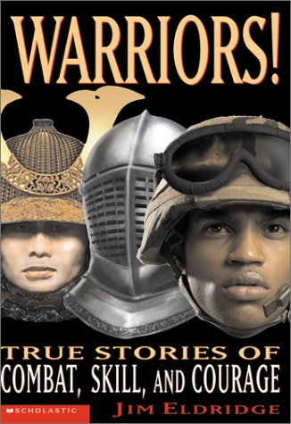 Warriors! : true stories of combat, skill, and courage