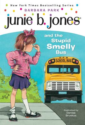 Junie B. Jones #1:  And The Stupid Smelly Bus. :