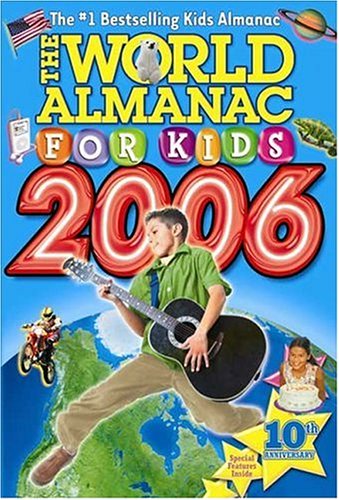 The world almanac for kids 2006 /.