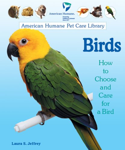 Birds : how to choose and care for a bird