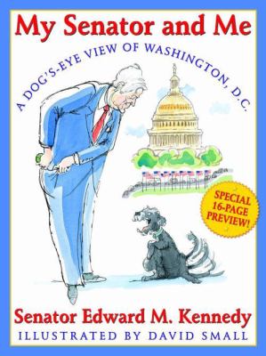 My senator and me : a dog's-eye view of Washington, D.C.