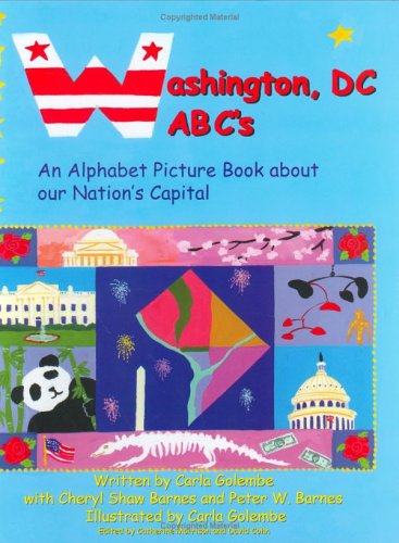 Washington, DC ABC's : an alphabet picture book about our nation's capital