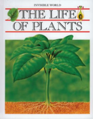 The life of plants.