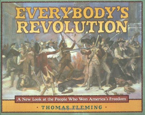 Everybody's revolution : a new look at the people who won America's freedom