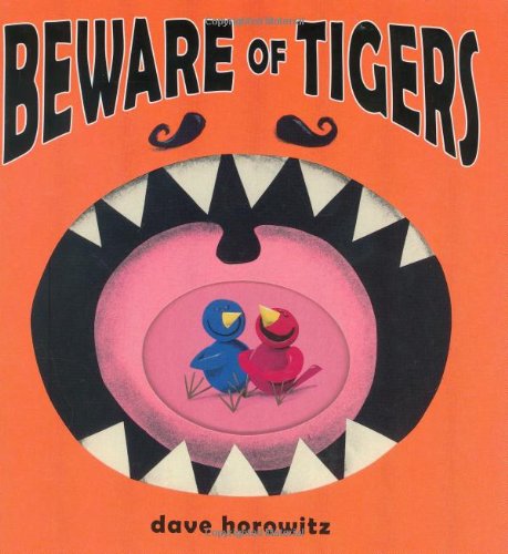 Beware of tigers