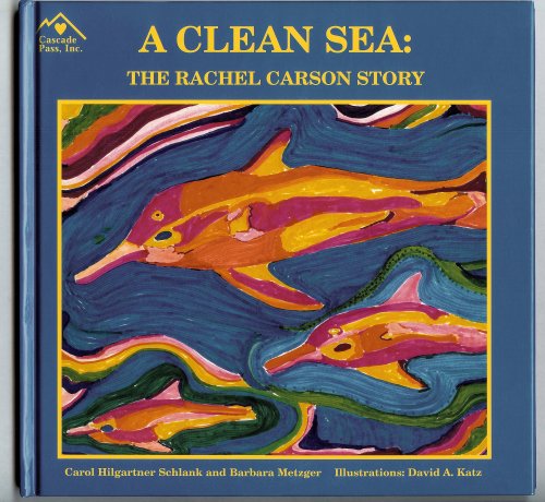 A clean sea : the Rachel Carson story : a biography for young children