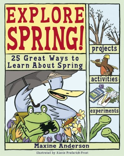 Explore spring! : 25 great ways to learn about spring