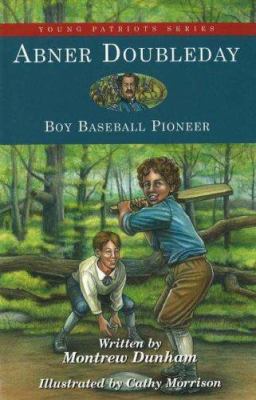 Abner Doubleday : boy baseball pioneer : boy baseball pioneer