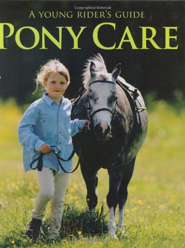 Pony care : a young rider's guide