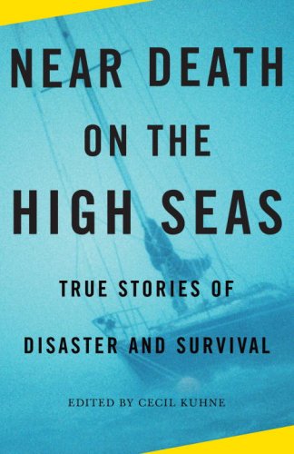 Near death on the high seas : true stories of disaster and survival