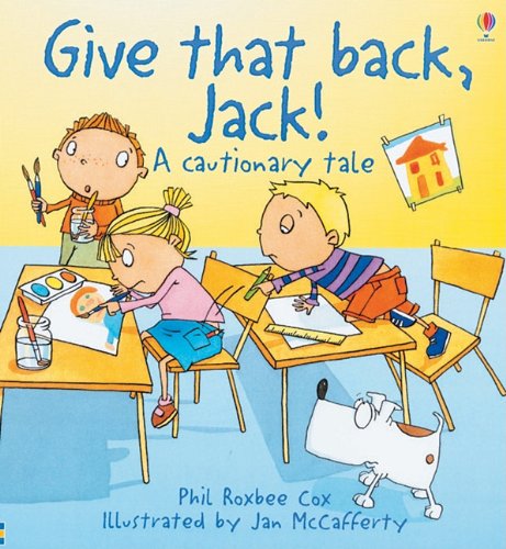 Give that back, Jack! : a cautionary tale