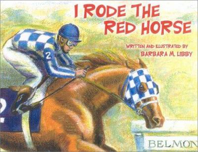 I rode the red horse : Secretariat's Belmont race