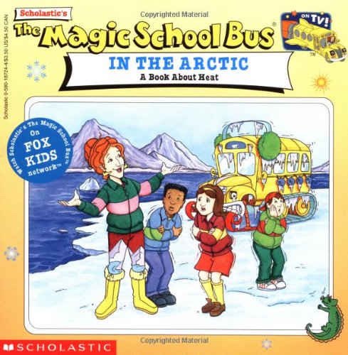 The magic school bus in the Arctic : a book about heat