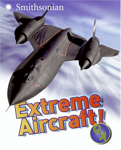 Extreme aircraft! : Q&A