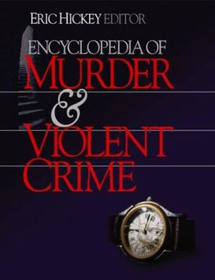 Encyclopedia of murder & violent crime