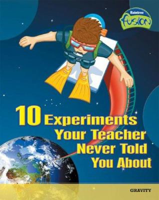 10 experiments your teacher never told you about