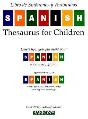 Libro de sinónimos y antónimos : Spanish thesaurus for children