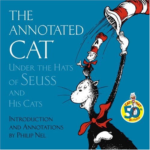 The annotated cat : under the hats of Seuss and his cats