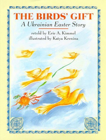 The birds' gift : a Ukrainian Easter story