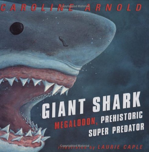 Giant shark : megalodon, prehistoric super predator
