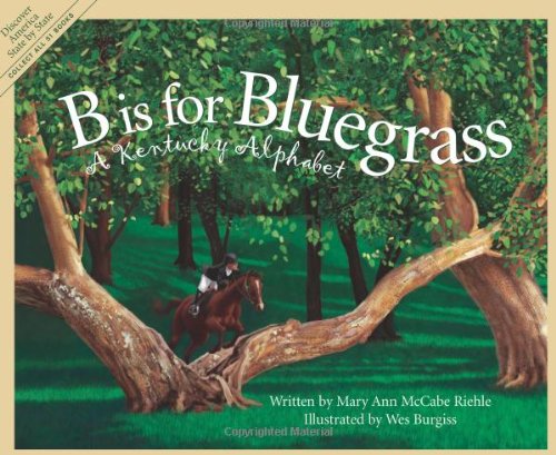B is for bluegrass : a Kentucky alphabet