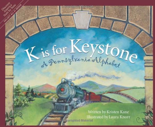 K is for keystone : a Pennsylvania alphabet