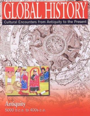 Global history : cultural encounters from antiquity to the present