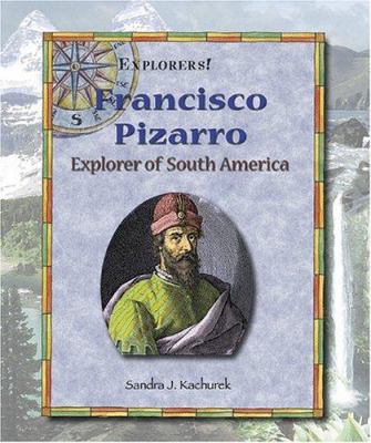 Francisco Pizarro : explorer of South America