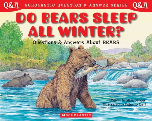 Do bears sleep all winter? : questions and answers about bears