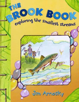 The brook book : exploring the smallest streams /