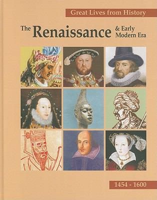Great lives from history. The Renaissance & early modern era, 1454-1600 /