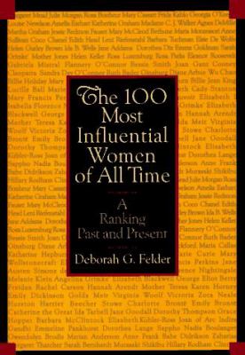 The 100 most influential women : a ranking past and present