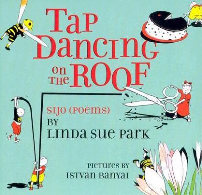 Tap dancing on the roof : sijo (poems)