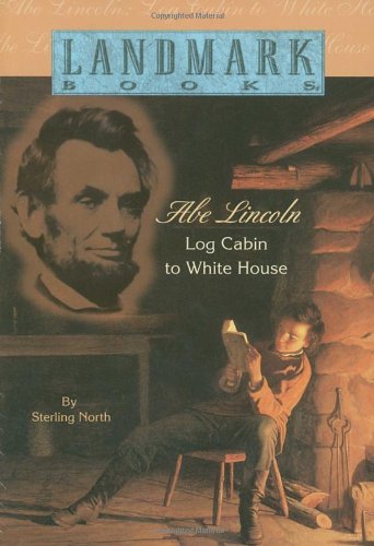 Abe Lincoln : log cabin to White House