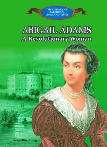 Abigail Adams : a Revolutionary woman