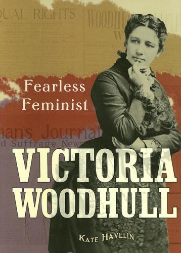 Victoria Woodhull : fearless feminist