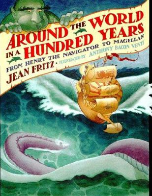 Around the world in a hundred years : from Henry the Navigator to Magellan /.