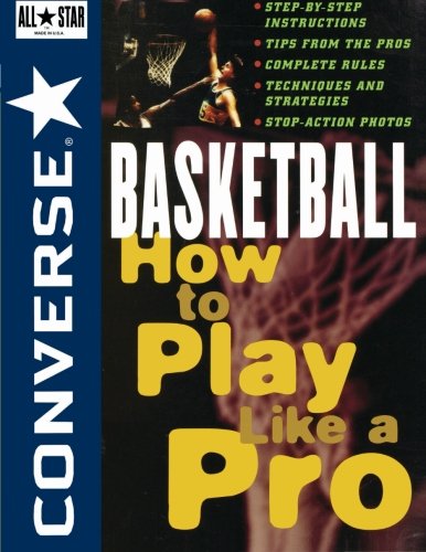 Converse all star basketball : How to play like a pro.