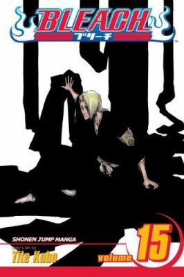 Bleach Vol. 15. Beginning of the death of tomorrow /