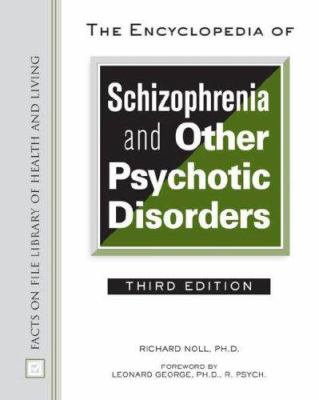 The encyclopedia of schizophrenia and other psychotic disorders