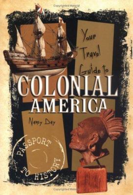 Your travel guide to colonial America /.