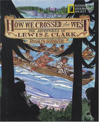 How we crossed the West : the adventures of Lewis & Clark