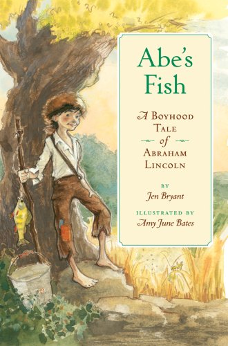 Abe's fish : a boyhood tale of Abraham Lincoln