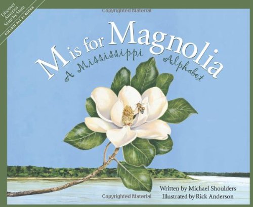 M is for magnolia : a Mississippi alphabet