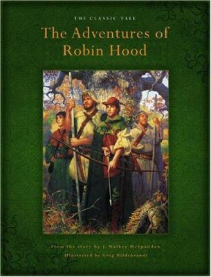 The adventures of Robin Hood : the classic tale