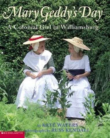 Mary Geddy's day : a Colonial girl in Williamsburg /.