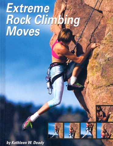 Extreme rock climbing moves /.