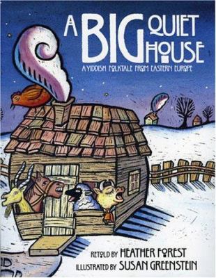 A big quiet house : a Yiddish folktale from Eastern Europe