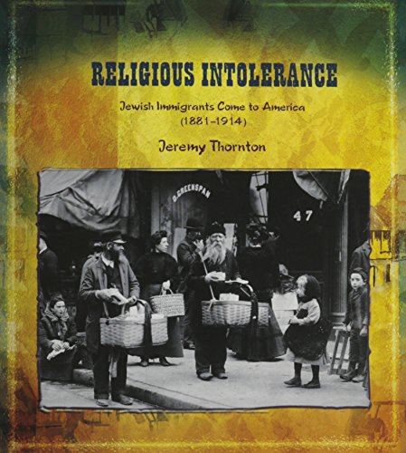 Religious intolerance : Jewish immigrants come to America (1881-1914) /.