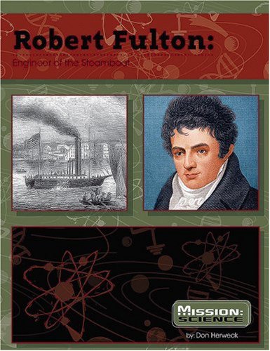 Robert Fulton : engineer of the steamboat